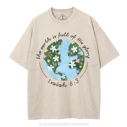 The Earth Is Full Of His Glory Christian Washed T-Shirt