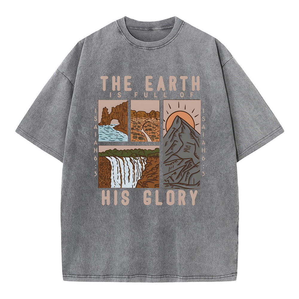 The Earth Is Full Of His Glory Chrsitian Washed T-Shirt