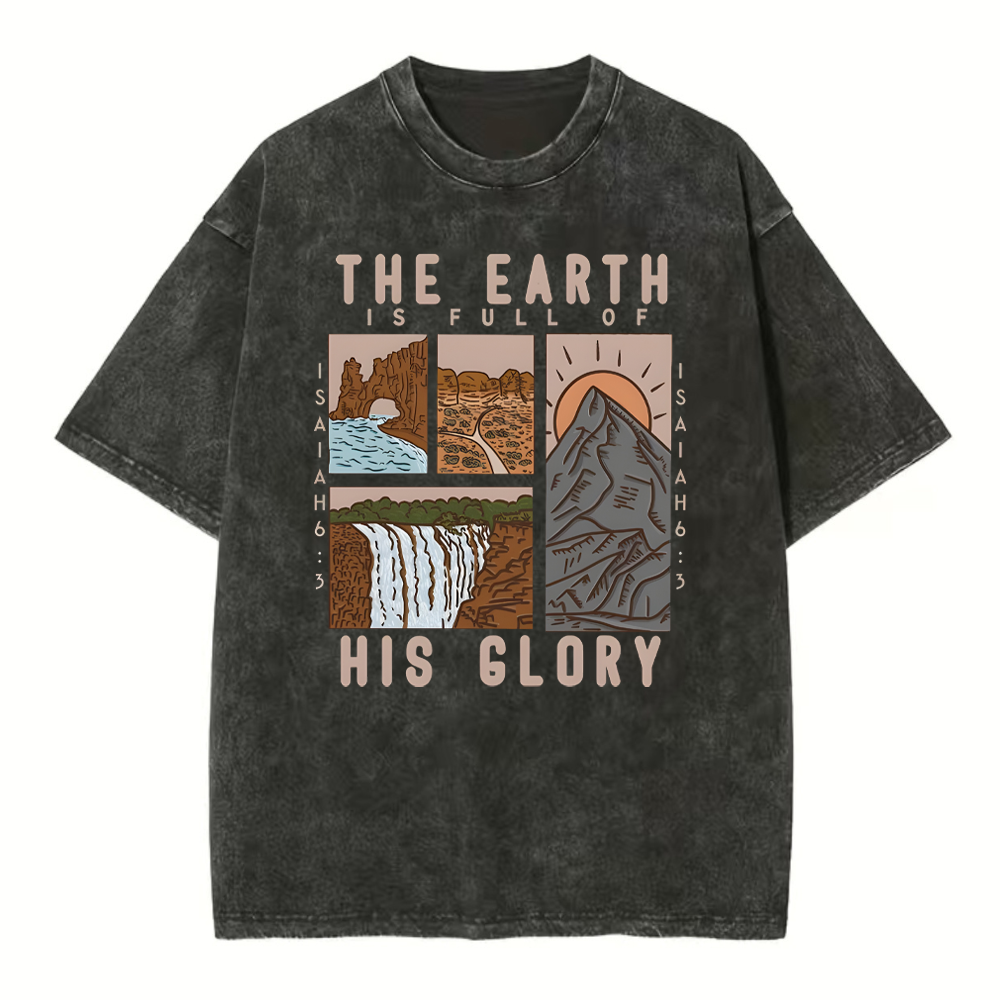 The Earth Is Full Of His Glory Chrsitian Washed T-Shirt
