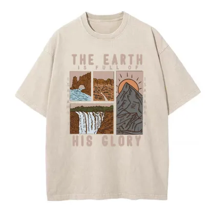 The Earth Is Full Of His Glory Chrsitian Washed T-Shirt