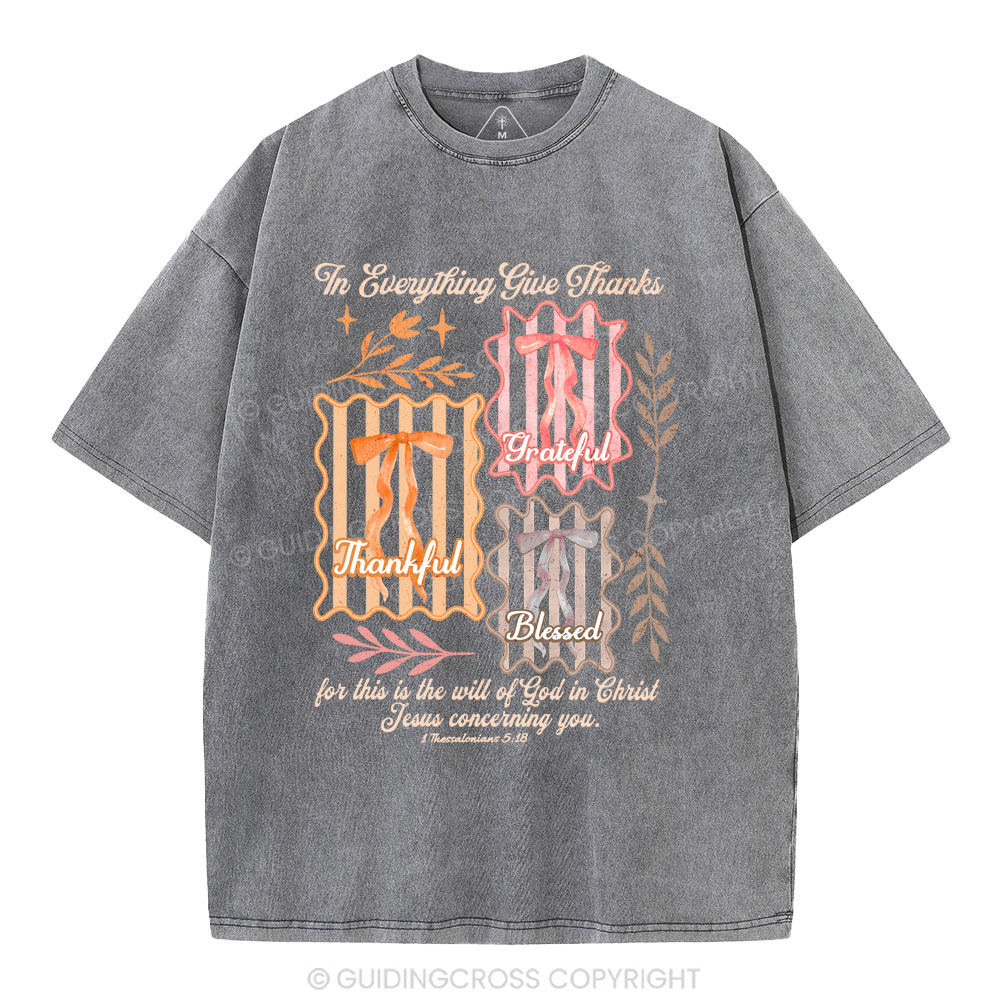 The Everything Give Thanks  Christian Washed T-Shirt