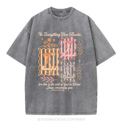 The Everything Give Thanks  Christian Washed T-Shirt