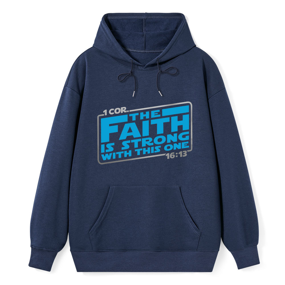 The Faith Is Strong With This One Christian Hoodie