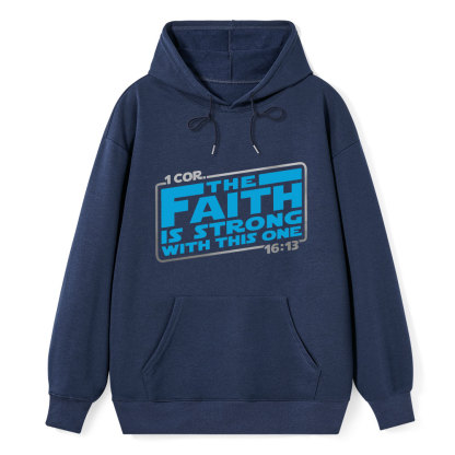 The Faith Is Strong With This One Christian Hoodie