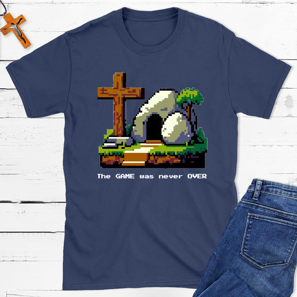 The Game Was Never Over Christian T-Shirt