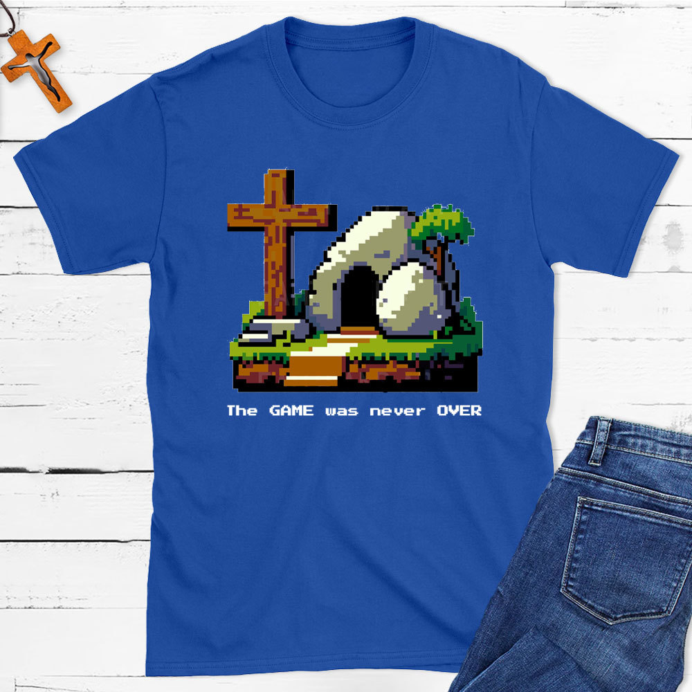 The Game Was Never Over Christian T-Shirt