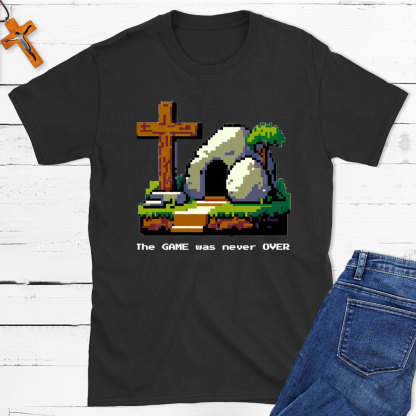 The Game Was Never Over Christian T-Shirt