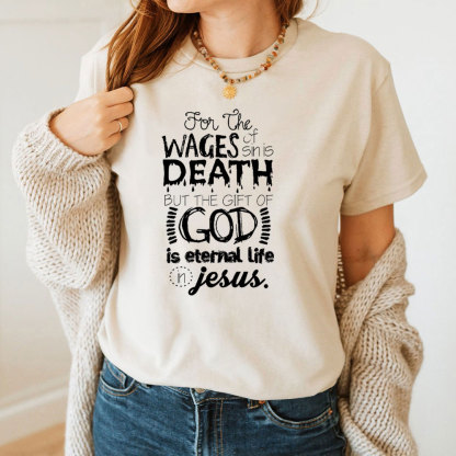 The Gift Of God Is Eternal Life In Jesus Christian T-Shirt