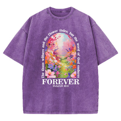 The Grass Withers,The Flower Fades Christian Washed T-Shirt