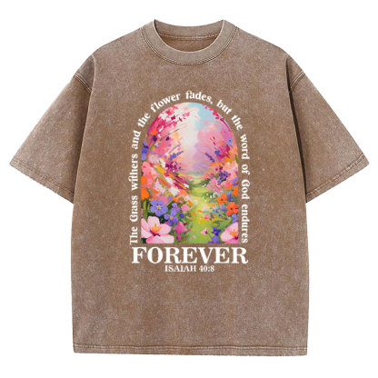 The Grass Withers,The Flower Fades Christian Washed T-Shirt