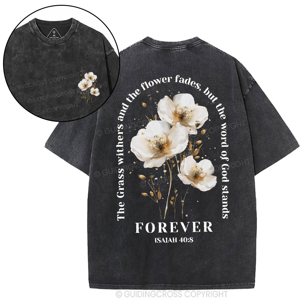 The Grass Withers And The Flower Fades Christian Washed T-Shirt