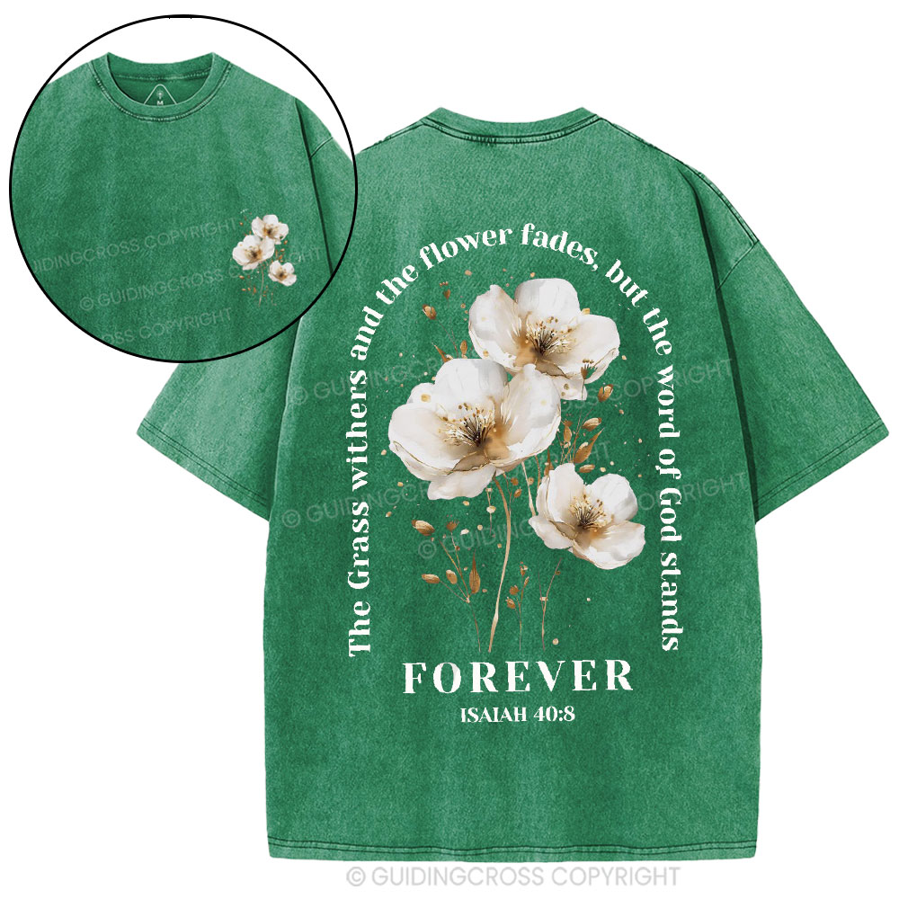 The Grass Withers And The Flower Fades Christian Washed T-Shirt