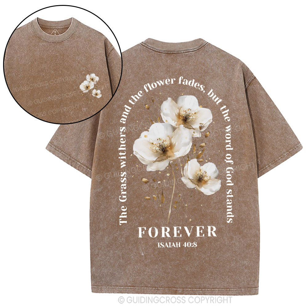 The Grass Withers And The Flower Fades Christian Washed T-Shirt