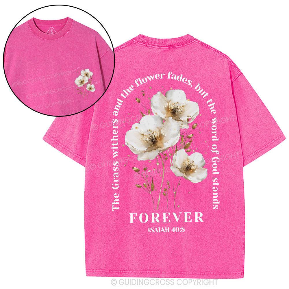 The Grass Withers And The Flower Fades Christian Washed T-Shirt