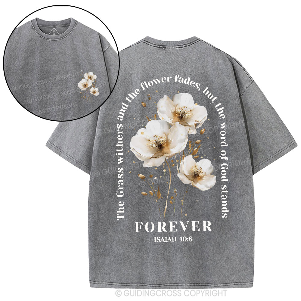 The Grass Withers And The Flower Fades Christian Washed T-Shirt