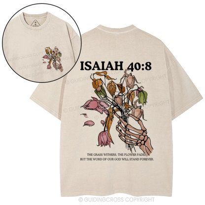 The Grass Withers The Flowers Fades Washed T-Shirt