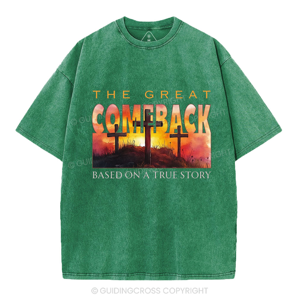 The Great Comeback Based On A True Story Christian Washed T-Shirt