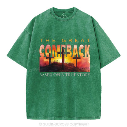The Great Comeback Based On A True Story Christian Washed T-Shirt