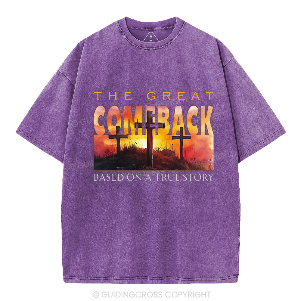The Great Comeback Based On A True Story Christian Washed T-Shirt