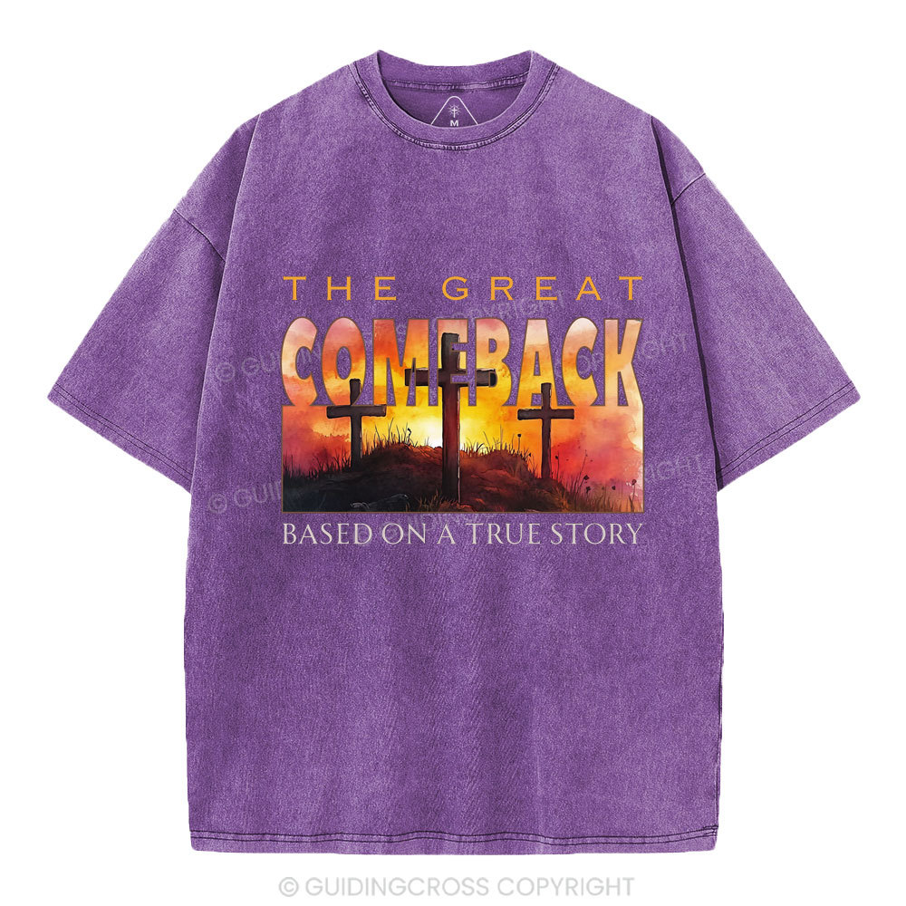 The Great Comeback Based On A True Story Christian Washed T-Shirt
