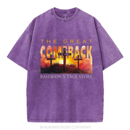 The Great Comeback Based On A True Story Christian Washed T-Shirt