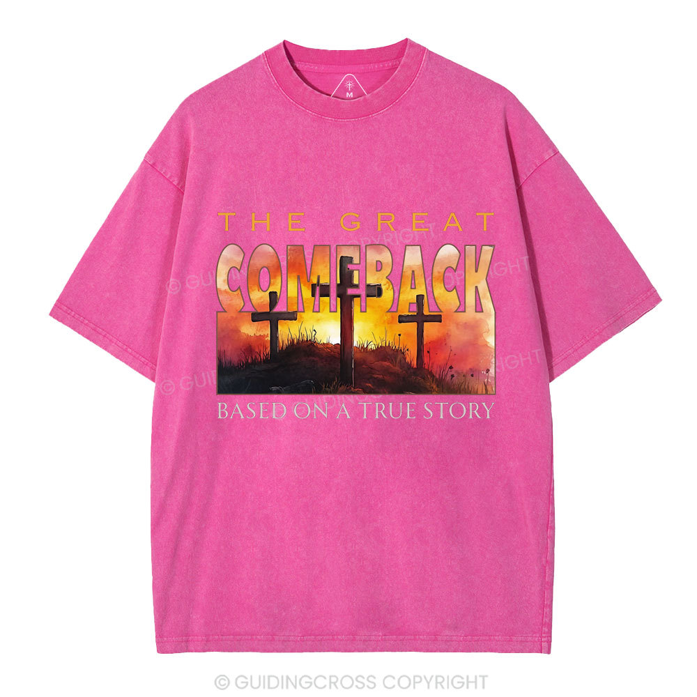 The Great Comeback Based On A True Story Christian Washed T-Shirt