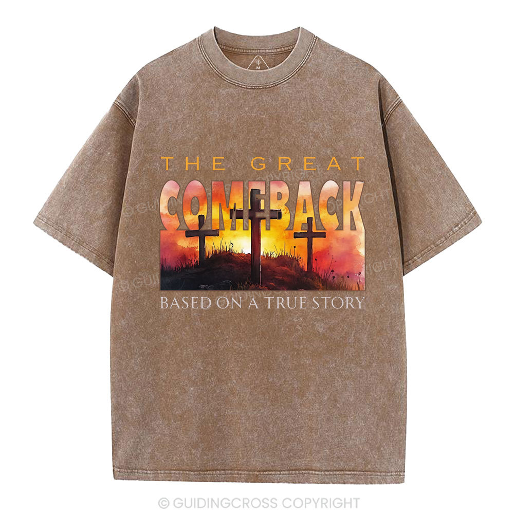 The Great Comeback Based On A True Story Christian Washed T-Shirt