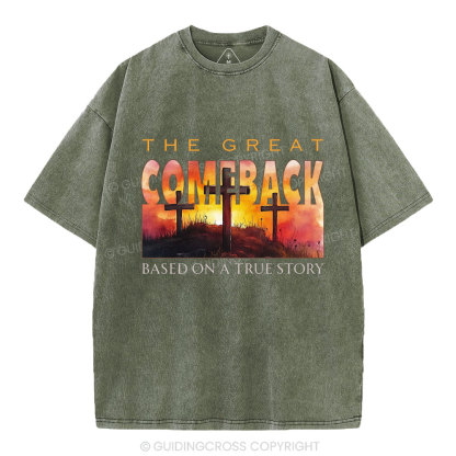 The Great Comeback Based On A True Story Christian Washed T-Shirt