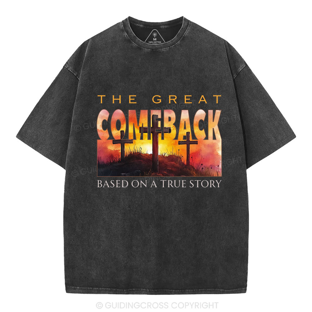 The Great Comeback Based On A True Story Christian Washed T-Shirt