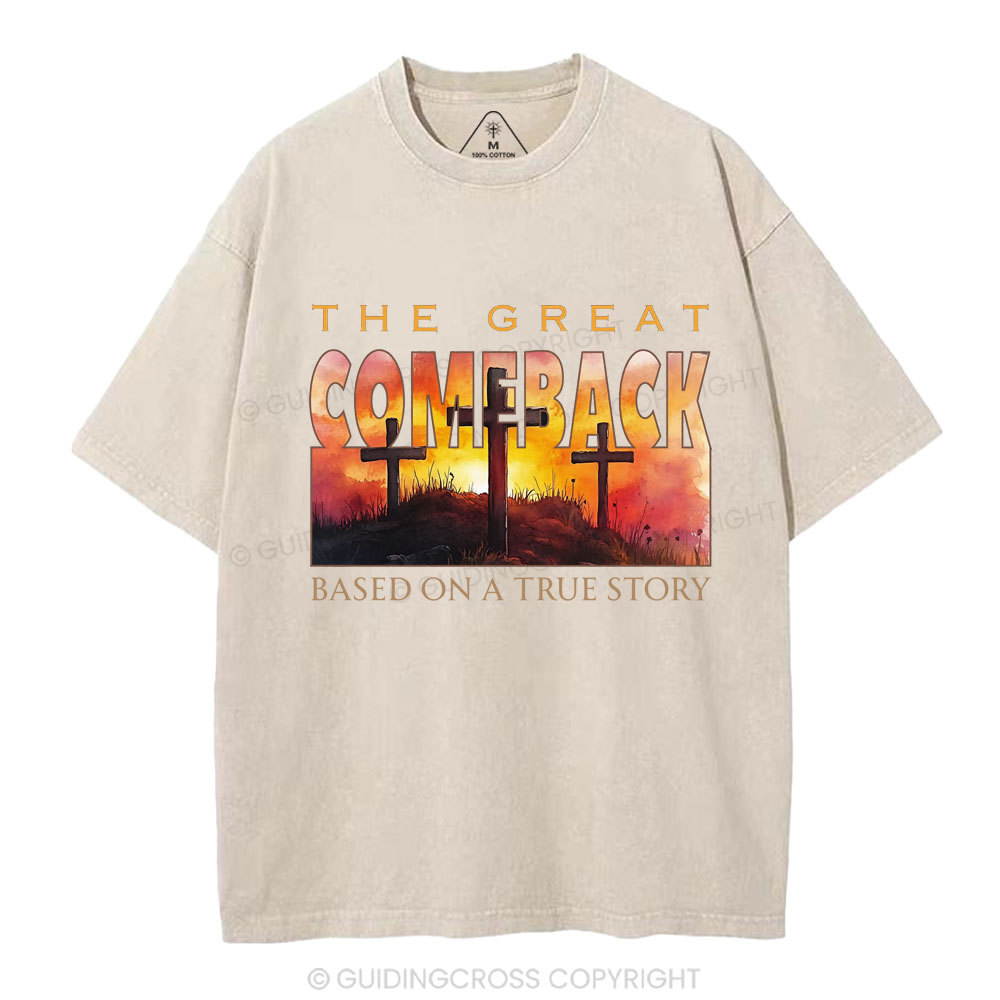 The Great Comeback Based On A True Story Christian Washed T-Shirt