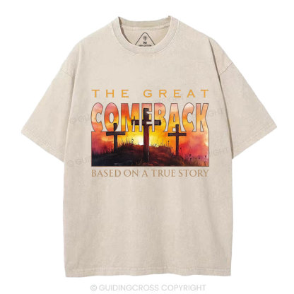 The Great Comeback Based On A True Story Christian Washed T-Shirt