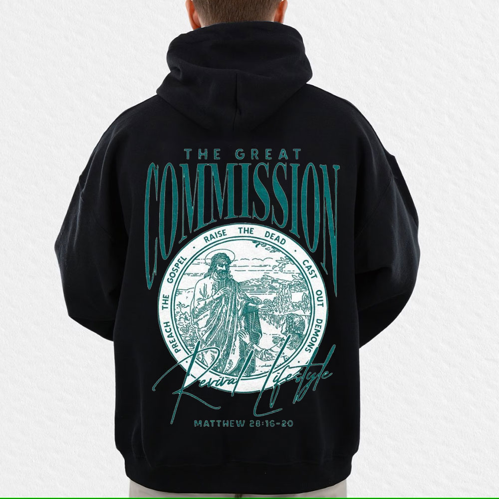 The Great Commission Revival Lifestyle Matthew 28:16-20 Christian Hoodie