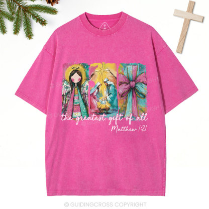 The Great Gift Of All Christian Washed T-Shirt