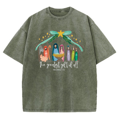 The Greatest Gift of All Christian Washed T-Shirt