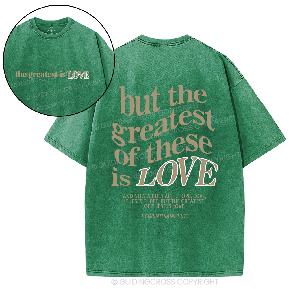 The Greatest Is Love Christian Washed T-Shirt