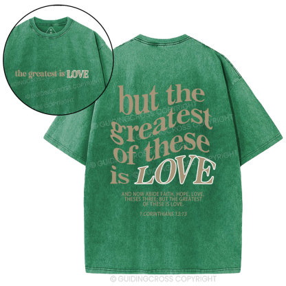 The Greatest Is Love Christian Washed T-Shirt