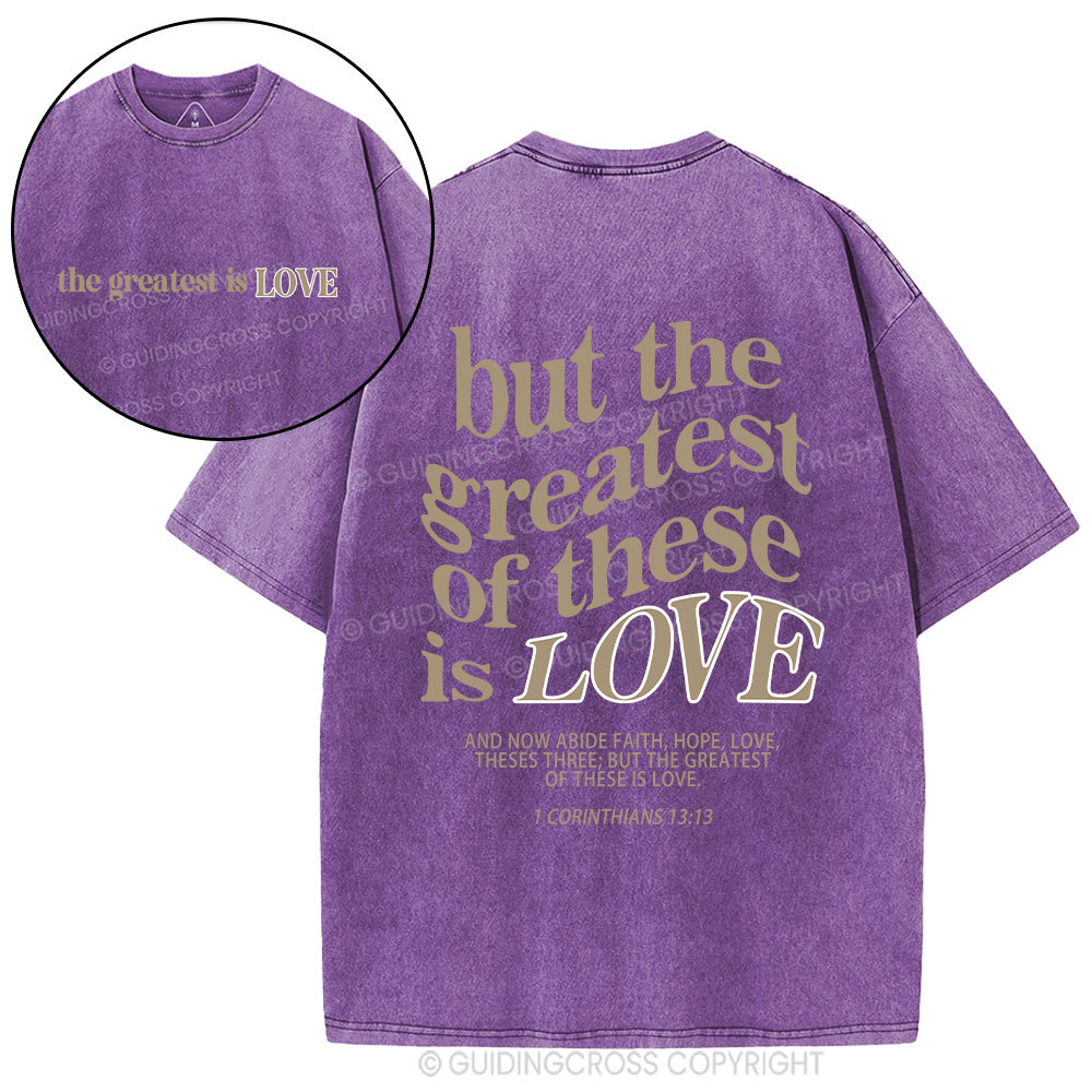The Greatest Is Love Christian Washed T-Shirt