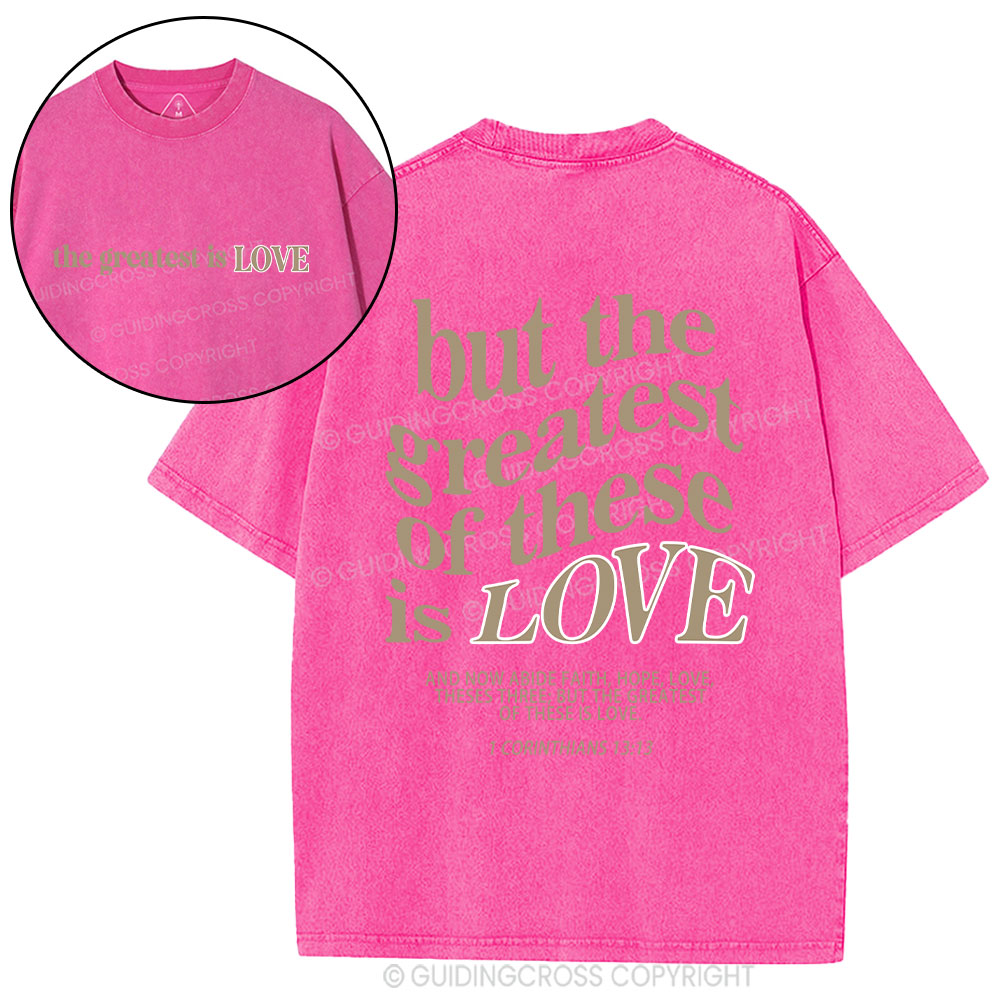 The Greatest Is Love Christian Washed T-Shirt