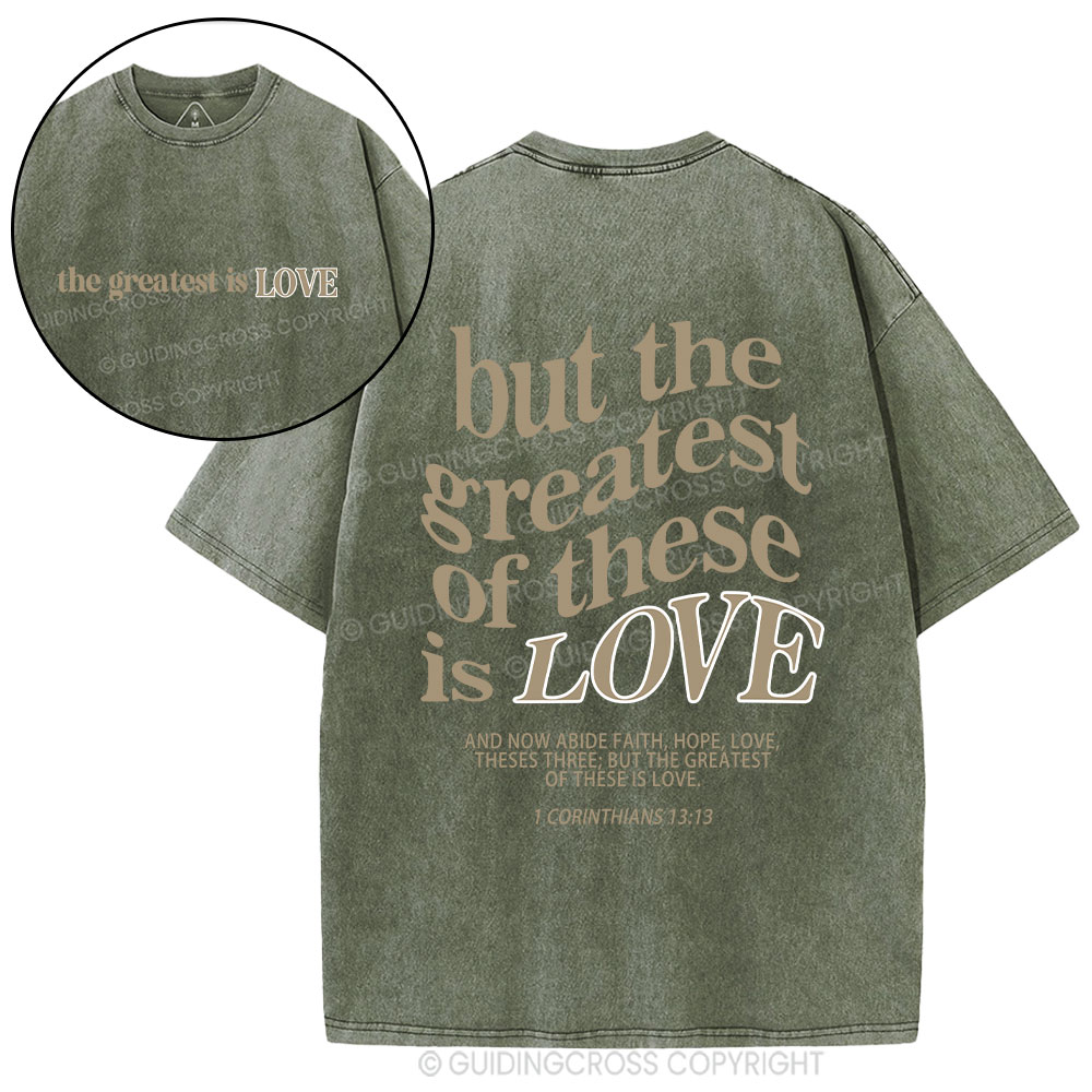 The Greatest Is Love Christian Washed T-Shirt