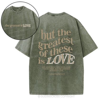 The Greatest Is Love Christian Washed T-Shirt