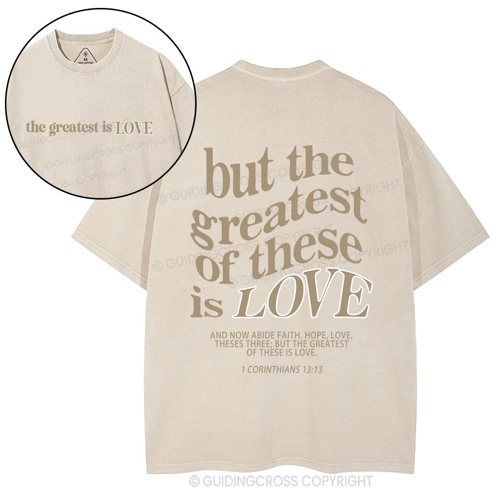 The Greatest Is Love Christian Washed T-Shirt
