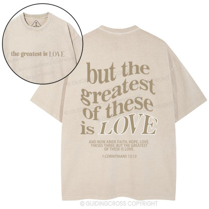 The Greatest Is Love Christian Washed T-Shirt
