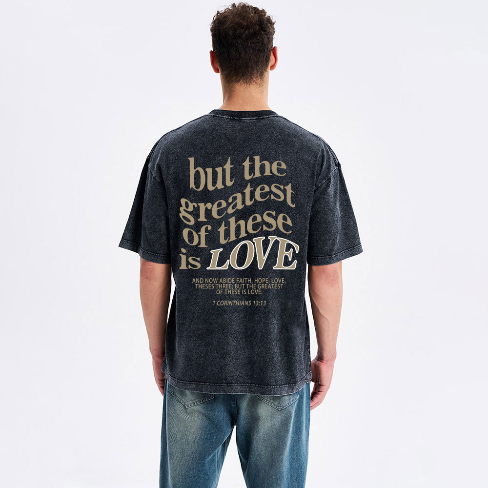 The Greatest Is Love Christian Washed T-Shirt