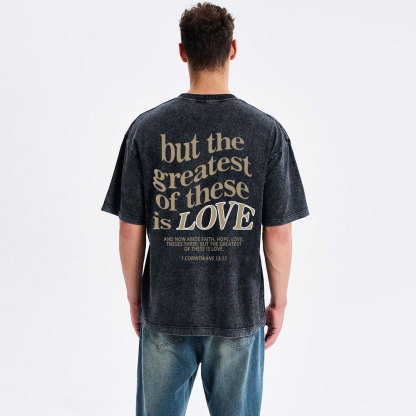 The Greatest Is Love Christian Washed T-Shirt