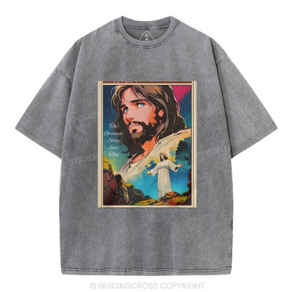 The Greatest Story Chirstian Washed T-Shirt