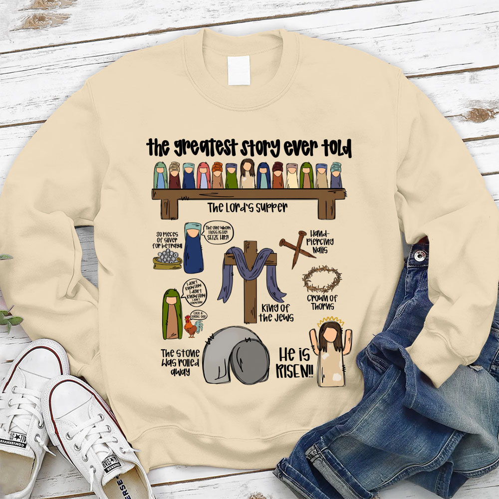 The Greatest Story Ever Told Christian Sweatshirt