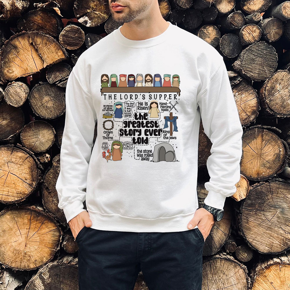 The Greatest Story Ever Told Christian Sweatshirt