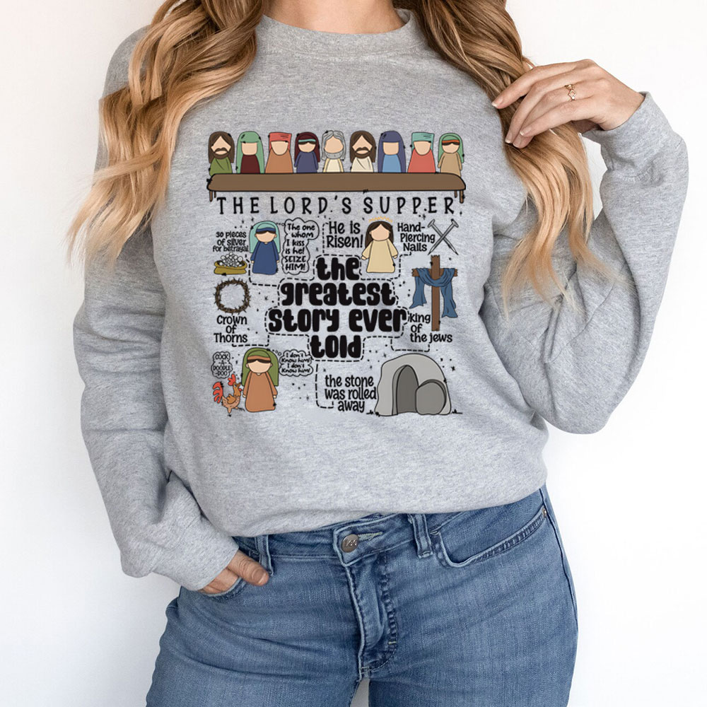 The Greatest Story Ever Told Christian Sweatshirt