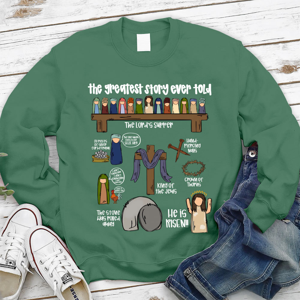 The Greatest Story Ever Told Christian Sweatshirt