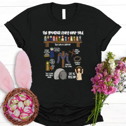 The Greatest Story Ever Told Christian T-Shirt